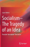 Socialism?The Tragedy of an Idea: Possible? Inevitable? Desirable?