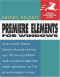 Premiere Elements for Windows (Visual QuickStart Guide)