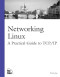 Networking Linux: A Practical Guide to TCP/IP