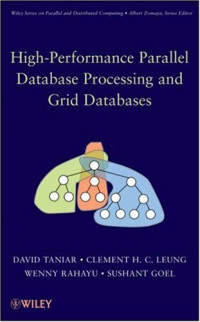 High Performance Parallel Database Processing and Grid Databases (Wiley Series on Parallel and Distributed Computing)