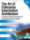 The Art of Enterprise Information Architecture: A Systems-Based Approach for Unlocking Business Insight