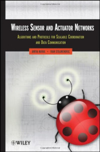 Wireless Sensor and Actuator Networks: Algorithms and Protocols for Scalable Coordination and Data Communication