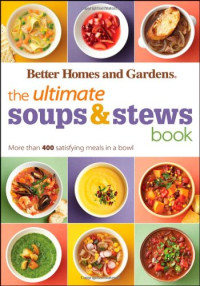 The Ultimate Soups & Stews Book: More than 400 Satisfying Meals in a Bowl