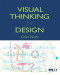 Visual Thinking: for Design (Morgan Kaufmann Series in Interactive Technologies)