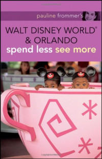 Pauline Frommer's Walt Disney World and Orlando (Pauline Frommer Guides)
