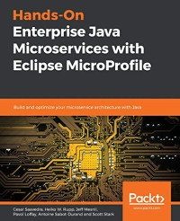 Hands-On Enterprise Java Microservices with Eclipse MicroProfile: Build and optimize your microservice architecture with Java