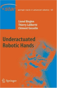 Underactuated Robotic Hands (Springer Tracts in Advanced Robotics)