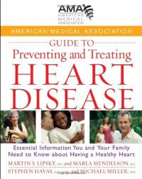 American Medical Association Guide to Preventing and Treating Heart Disease
