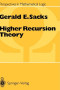 Higher Recursion Theory (Perspectives in Mathematical Logic)