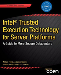 Intel Trusted Execution Technology for Server Platforms: A Guide to More Secure Datacenters (Expert's Voice in Security)