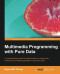 Multimedia Programming with Pure Data