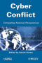 Cyber Conflict: Competing National Perspectives