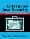 Enterprise Java 2 Security: Building Secure and Robust J2EE Applications
