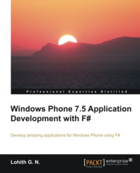 Windows Phone 7.5 Application Development with F# (Professional Expertise Distilled)