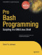 Pro Bash Programming: Scripting the GNU/Linux Shell (Expert's Voice in Linux)