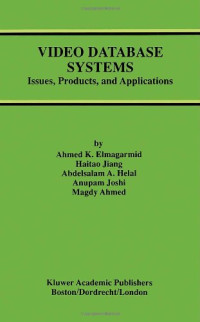 Video Database Systems: Issues, Products, and Applications (Advances in Database Systems)