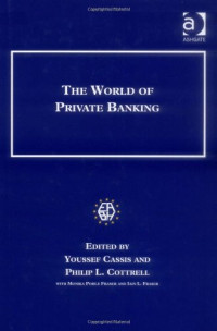 The World of Private Banking (Studies in Banking and Financial History)