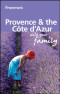 Frommer's Provence and Cote d'Azur With Your Family (Frommers With Your Family Series)