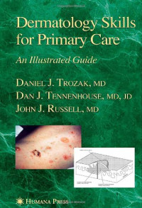 Dermatology Skills for Primary Care: An Illustrated Guide (Current Clinical Practice)