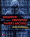Advanced Persistent Threat Hacking: The Art and Science of Hacking Any Organization
