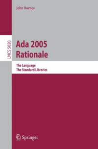 Ada 2005 Rationale: The Language, The Standard Libraries (Lecture Notes in Computer Science)