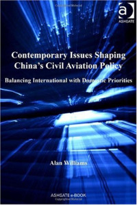 Contemporary Issues Shaping Chinas Civil Aviation Policy