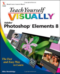 Teach Yourself Visually Photoshop Elements 8