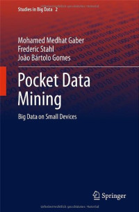 Pocket Data Mining: Big Data on Small Devices (Studies in Big Data)