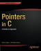 Pointers in C: A Hands on Approach (Expert's Voice in C)