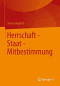 Herrschaft - Staat - Mitbestimmung (German Edition)
