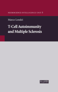 T-Cell Autoimmunity and Multiple Sclerosis (Neuroscience Intelligence Unit 5)