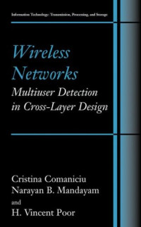 Wireless Networks: Multiuser Detection in Cross-Layer Design (Information Technology: Transmission, Processing and Storage)