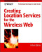 Creating Location Services for the Wireless Web