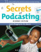 Secrets of Podcasting, Second Edition: Audio Blogging for the Masses (2nd Edition)