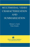 Multimodal Video Characterization and Summarization (The International Series in Video Computing)