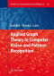 Applied Graph Theory in Computer Vision and Pattern Recognition (Studies in Computational Intelligence)