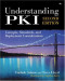 Understanding PKI: Concepts, Standards, and Deployment Considerations, Second Edition