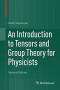 An Introduction to Tensors and Group Theory for Physicists