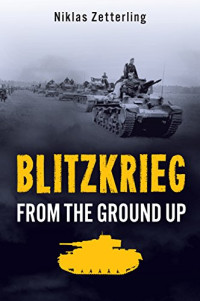 Blitzkrieg: From the Ground Up