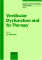 Vestibular Dysfunction and Its Therapy: Advances in Oto-Rhino-Laryngology Vol 55 (Advances in Otorhinolaryngology)