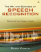 The Art and Business of Speech Recognition: Creating the Noble Voice