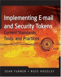 Implementing Email and Security Tokens: Current Standards, Tools, and Practices