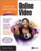 How to Do Everything with Online Video
