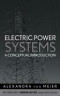 Electric Power Systems: A Conceptual Introduction (Wiley Survival Guides in Engineering and Science)