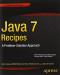 Java 7 Recipes: A Problem-Solution Approach
