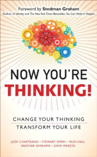 Now You're Thinking!: Change Your Thinking...Transform Your Life