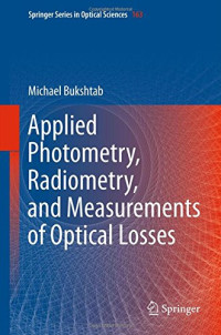 Applied Photometry, Radiometry, and Measurements of Optical Losses (Springer Series in Optical Sciences)