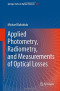 Applied Photometry, Radiometry, and Measurements of Optical Losses (Springer Series in Optical Sciences)