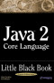 Java 2 Core Language Little Black Book