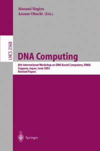 DNA Computing: 8th International Workshop on DNA Based Computers, DNA8, Sapporo, Japan, June 10-13, 2002, Revised Papers